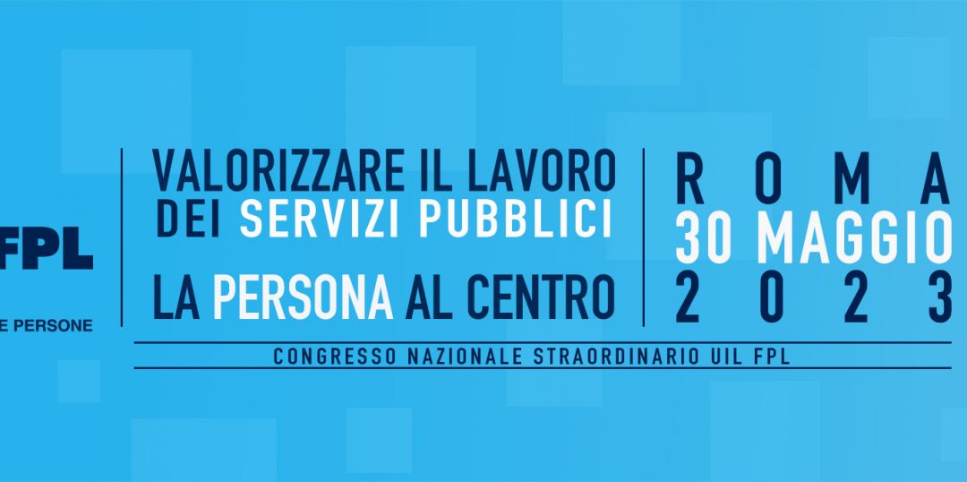 Congresso Straordinario della Uil-Fpl, a Roma, il 30 Maggio