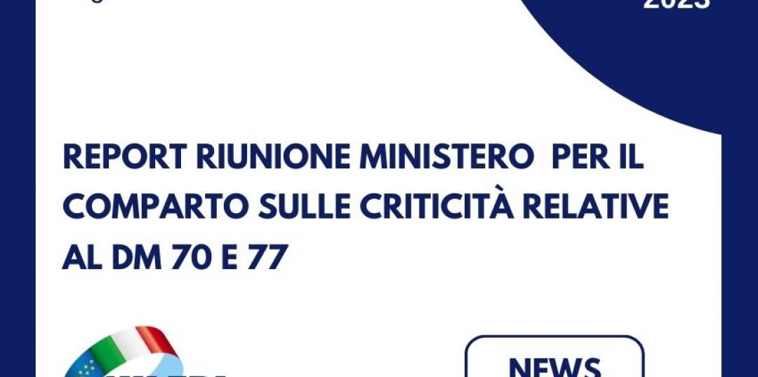 Report riunione Ministero per il comparto sulle criticità relative al DM 70 e 77