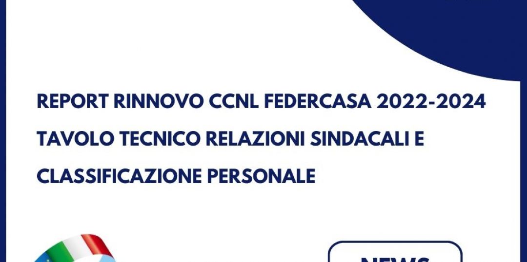 Rinnovo CCNL Federcasa 2022-2024. Tavolo tecnico Relazioni sindacali e classificazione del personale