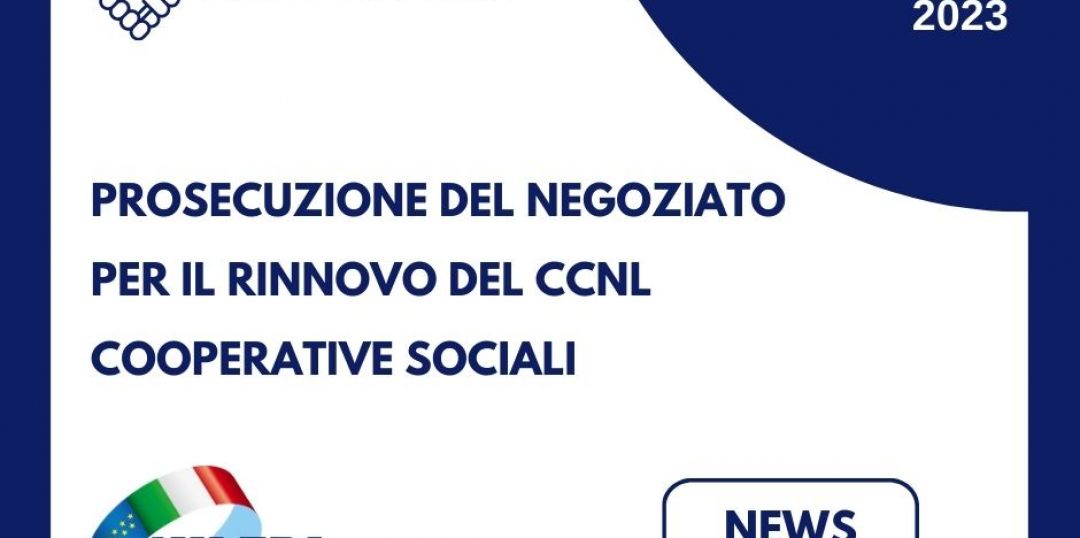 Prosegue il negoziato per il rinnovo del CCNL Cooperative Sociali