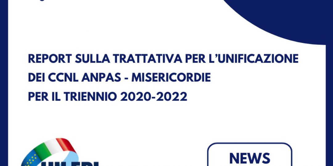 Report sulla trattativa per l’unificazione dei CCNL Anpas - Misericordie per il triennio 2020-2022