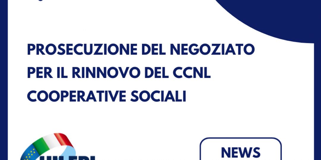 Prosecuzione del negoziato per il rinnovo del CCNL Cooperative Sociali