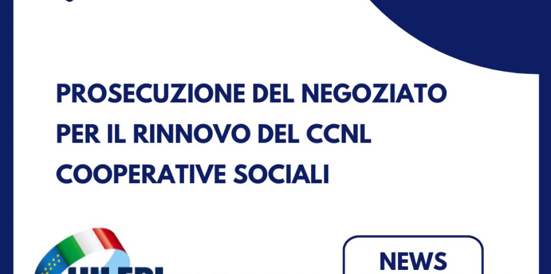 Prosecuzione del negoziato per il rinnovo del CCNL Cooperative Sociali