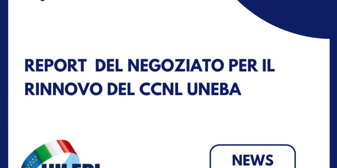 Report del negoziato per il rinnovo del CCNL Uneba