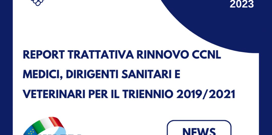Report trattativa rinnovo CCNL Medici, Dirigenti Sanitari e Veterinari per il triennio 2019/2021