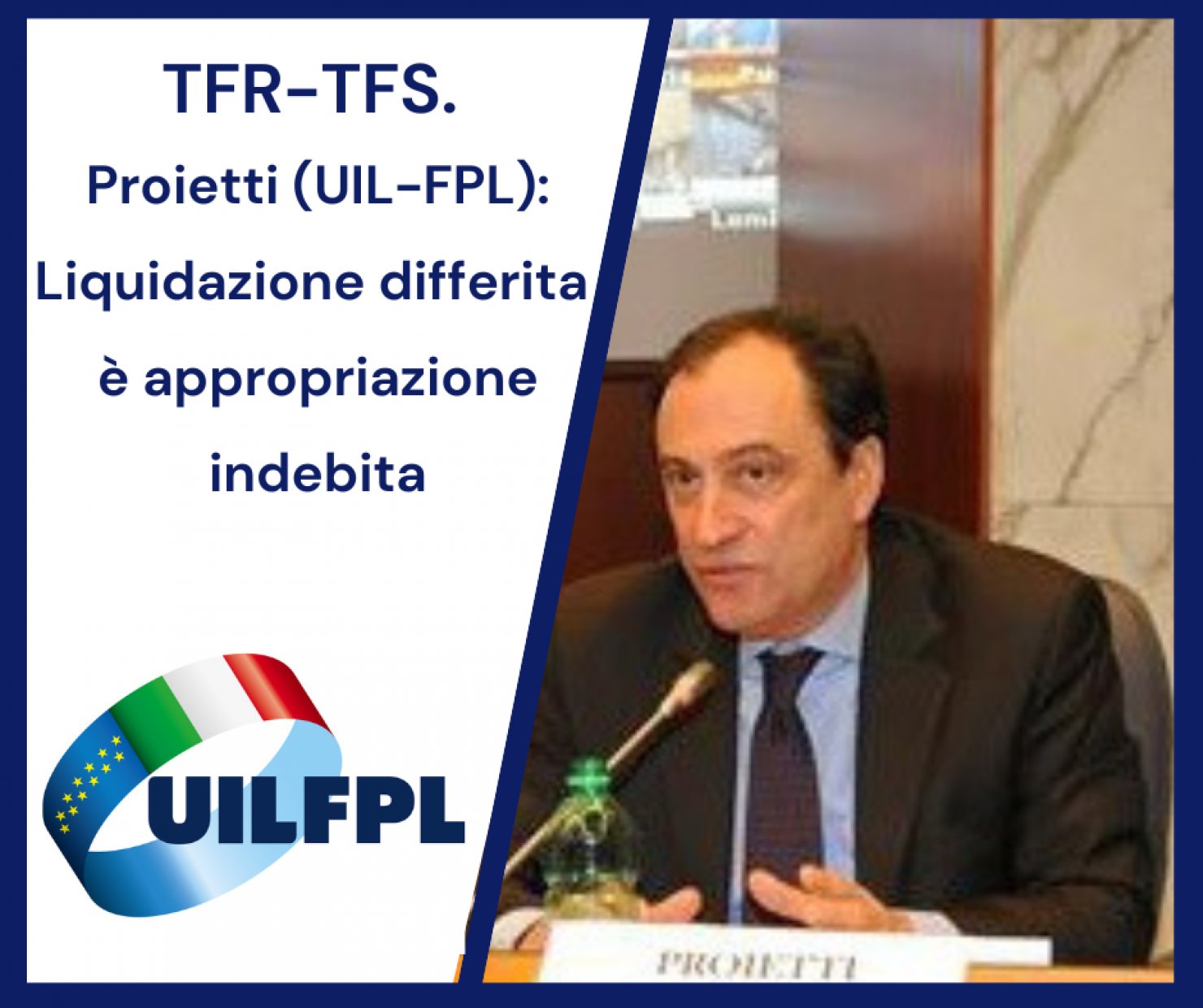 TFR-TFS.Proietti (UIL-FPL): liquidazione differita è appropriazione indebita